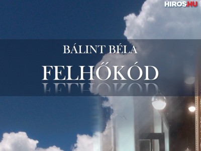 Felhőkód – Bálint Béla könyvbemutatója