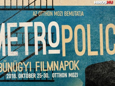 MetroPOLICE Bűnügyi Filmnapok – Harmadszor az Otthon moziban