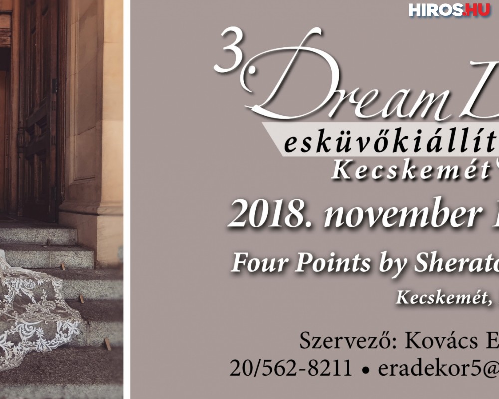 III. Dream Day Esküvőkiállítás a Sheratonban