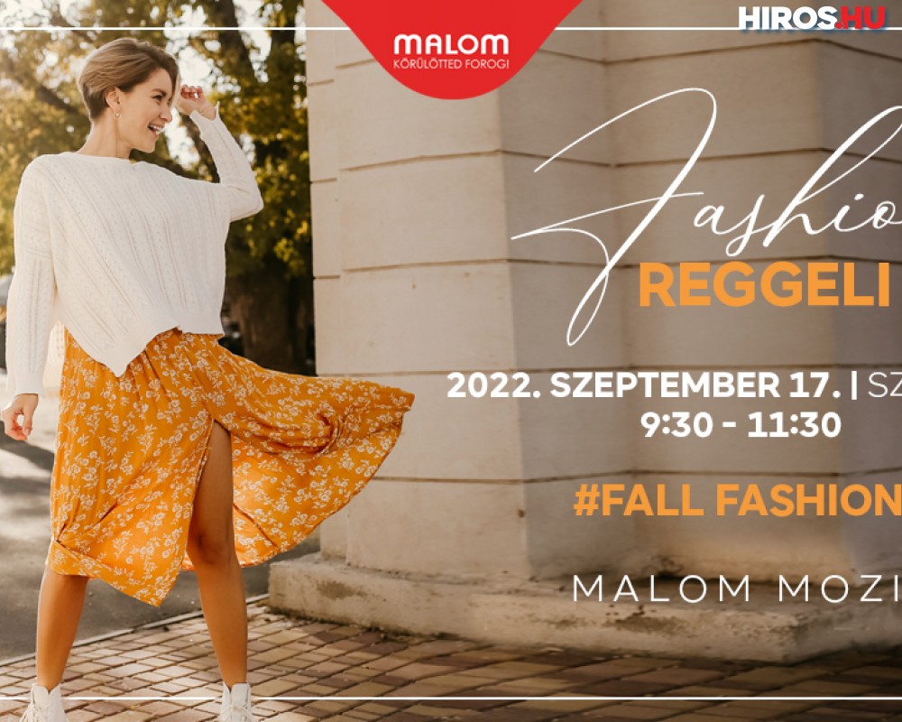 Jöhetnek az őszi trendek! - Fashion Reggeli a Malomban